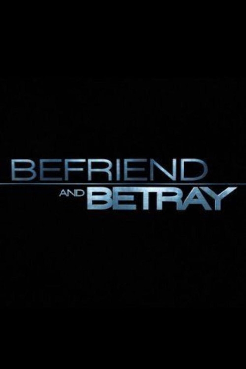 Befriend and Betray