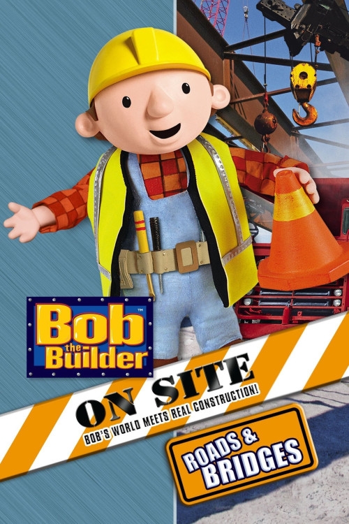Bob the Builder on Site: Roads and Bridges