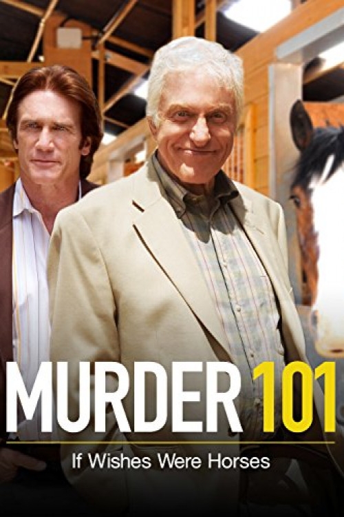 Murder 101: If Wishes Were Horses