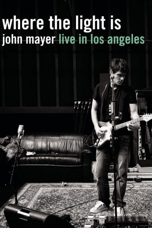 Where the Light Is: John Mayer Live in Concert